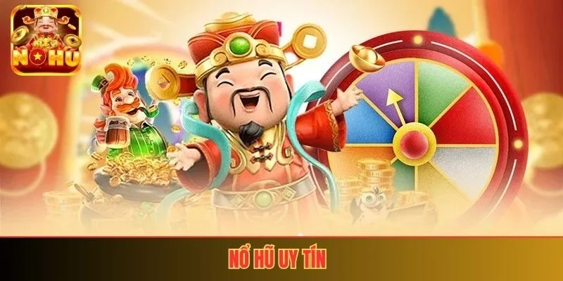 Nổ Hũ Uy Tín